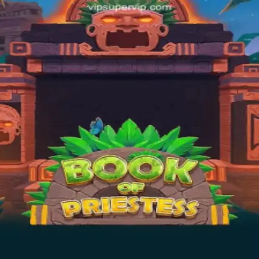 Discover the Excitement of BookOfPriestess on SUPERVIP Platform-Online Slots Brasil #1
